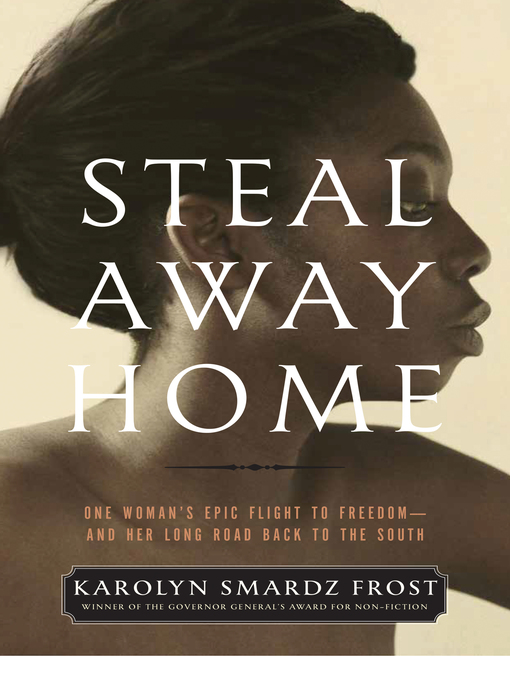 Title details for Steal Away Home by Karolyn Smardz Frost - Wait list